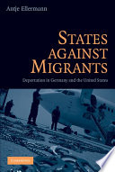 States against migrants : deportation in Germany and the United States /