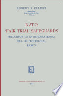 NATO 'fair trial' safeguards: precursor to an international bill of procedural rights.