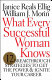 What every successful woman knows : 12 breakthrough strategies to get the power and ignite your career /