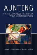 Aunting : cultural practices that sustain family and community life /