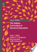 The Hidden Curriculum in Doctoral Education /