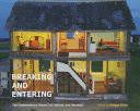 Breaking and entering : the contemporary house cut, spliced, and haunted /