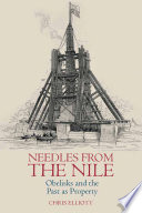 Needles from the Nile : obelisks and the past as property /