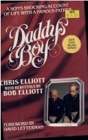 Daddy's boy : a son's shocking account of life with a famous father /