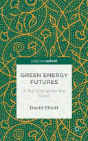 Green energy futures : a big change for the good /