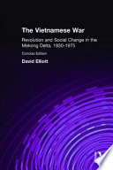 The Vietnamese war : revolution and social change in the Mekong Delta, 1930-1975 /