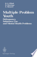 Multiple Problem Youth : Delinquency, Substance Use, and Mental Health Problems /