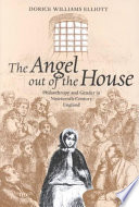 The angel out of the house : philanthropy and gender in nineteenth-century England /