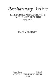 Revolutionary writers : literature and authority in the New Republic, 1725-1810 /