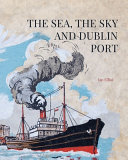 The sea, the sky and Dublin port /
