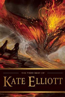 The very best of Kate Elliott.