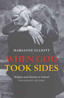 When God took sides : religion and identity in Ireland - unfinished history /