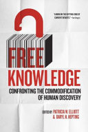 Free knowledge : confronting the commodification of human discovery /