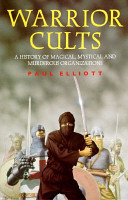 Warrior cults : a history of magical, mystical and murderous organizations /