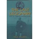 The last legionary : life as a Roman soldier, AD 400 /
