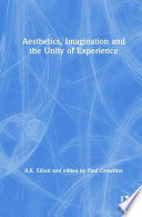 Aesthetics, imagination and the unity of experience /