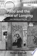 Fado and the place of longing : loss, memory and the city /