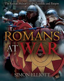 Romans at war : the Roman military in the republic and empire /