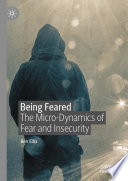 Being Feared : The Micro-Dynamics of Fear and Insecurity  /