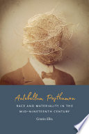 Antebellum posthuman : race and materiality in the mid-nineteenth century /