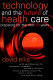 Technology and the future of health care : preparing for the next 30 years /