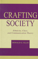 Crafting society : ethnicity, class, and communication theory /