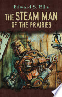 The steam man of the prairies /