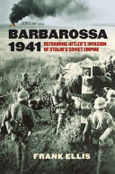 Barbarossa 1941 : reframing Hitler's invasion of Stalin's Soviet empire /