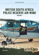 Copper wings : British South Africa Police reserve air wing .