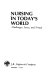Nursing in today's world : challenges, issues, and trends /