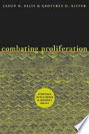 Combating proliferation : strategic intelligence and security policy /