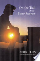 On the trail of the Pony Express /