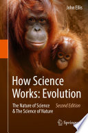 How science works : evolution : the nature of science & the science of nature /