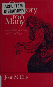 One fairy story too many : the Brothers Grimm and their tales /