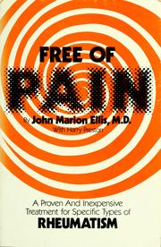 Free of pain : a proven and inexpensive treatment for specific types of rheumatism /