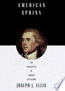 American sphinx : the character of Thomas Jefferson /