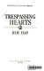 Trespassing hearts /