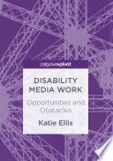 Disability media work : opportunities and obstacles /