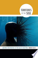 Territories of the soul : queered belonging in the Black diaspora /