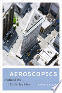 Aeroscopics : media of the bird's-eye view /