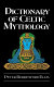 Dictionary of Celtic mythology /