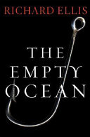 The empty ocean : plundering the world's marine life /
