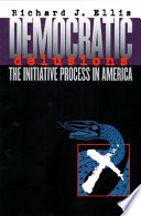 Democratic delusions : the initiative process in America /