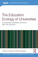 The education ecology of universities : integrating learning, strategy and the academy /