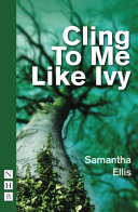 Cling to me like ivy /