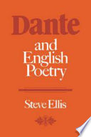 Dante and English poetry : Shelley to T.S. Eliot /