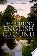 Defending English ground : war and peace in Meath and Northumberland, 1460-1542 /