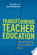 Transforming teacher education : reconfiguring the academic work /
