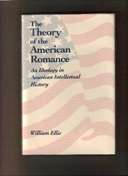 The theory of the American romance : an ideology in American intellectual history /