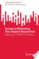 Success in Mentoring Your Student Researchers : Moving STEMM Forward /